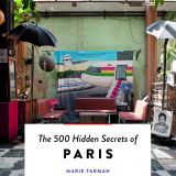 Front cover of 500 Hidden Secrets of Paris